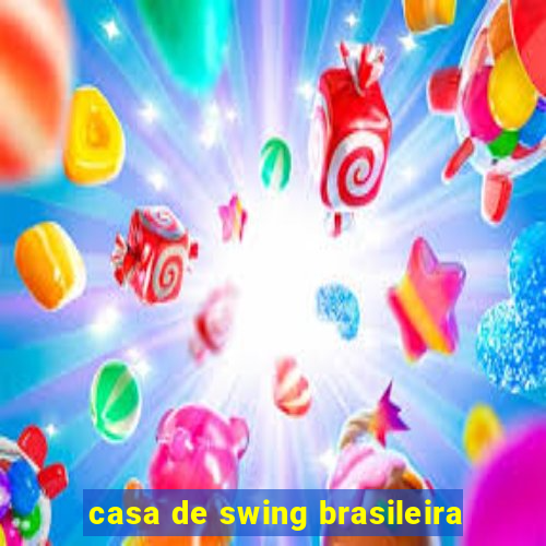 casa de swing brasileira